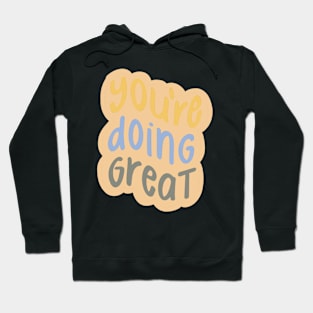 you're doing great Hoodie